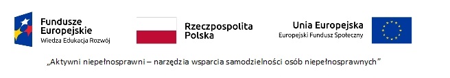 „Aktywni niepełnosprawni – narzędzia wsparcia samodzielności osób niepełnosprawnych”